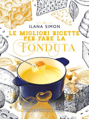 cover image of Le migliori ricette per fare la fonduta